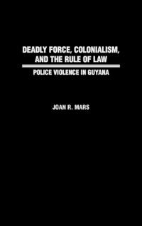 Deadly Force, Colonialism, and the Rule of Law