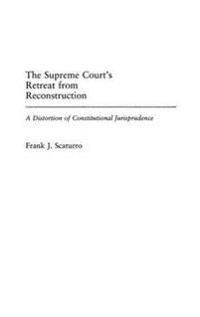 The Supreme Court's Retreat from Reconstruction