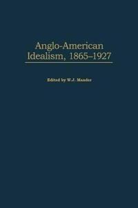 Anglo-American Idealism, 1865-1927