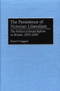 The Persistence of Victorian Liberalism