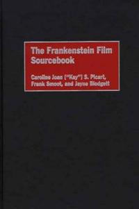 The Frankenstein Film Sourcebook