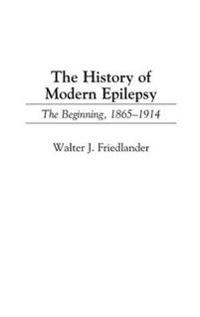 The History of Modern Epilepsy