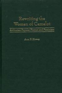 Rewriting the Women of Camelot