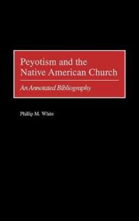Peyotism and the Native American Church