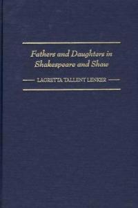 Fathers and Daughters in Shakespeare and Shaw
