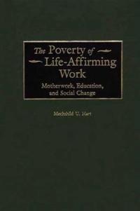 The Poverty of Life-Affirming Work