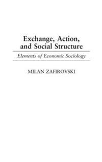 Exchange, Action, and Social Structure