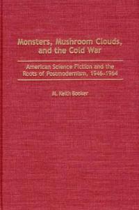 Monsters, Mushroom Clouds, and the Cold War