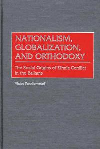 Bokomslag för "Nationalism, Globalization, and Orthodoxy"
