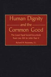 Human Dignity and the Common Good