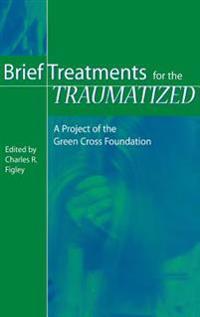 Brief Treatments for the Traumatized