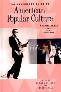 The Greenwood Guide to American Popular Culture