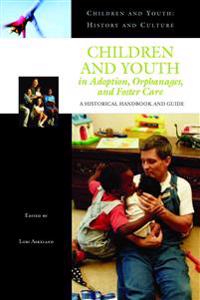 Children and Youth in Adoption, Orphanages, and Foster Care