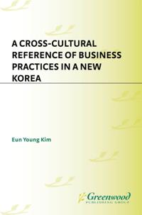Cross-Cultural Reference of Business Practices in a New Korea