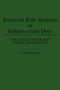 Financial Risk Analysis of Infrastructure Debt