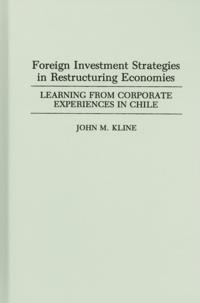 Foreign Investment Strategies in Restructuring Economies