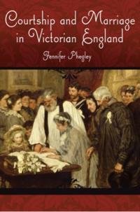 Courtship and Marriage in Victorian England