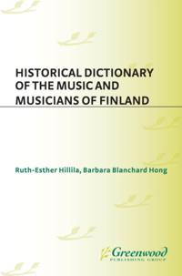 Historical Dictionary of the Music and Musicians of Finland