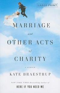 Marriage and Other Acts of Charity