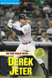 On the Field with-- Derek Jeter
