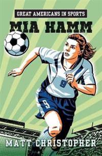 Great Americans In Sports: Mia Hamm