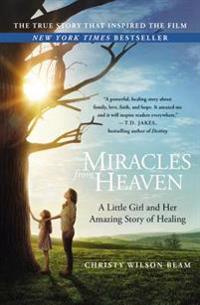 Bokomslag för "Miracles from Heaven: A Little Girl and Her Amazing Story of Healing"