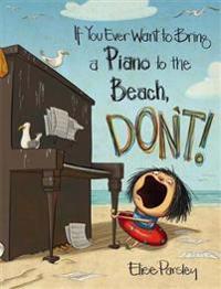 If You Ever Want To Bring A Piano To the Beach, Don't!