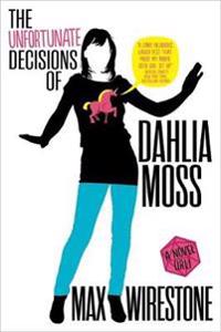 Bokomslag för "The Unfortunate Decisions of Dahlia Moss"