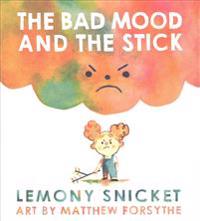The Bad Mood and the Stick