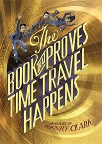 Bokomslag för "The Book That Proves Time Travel Happens"