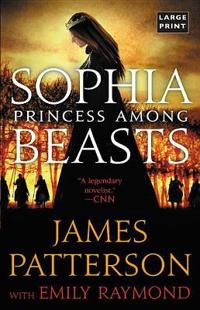 Sophia, Princess Among Beasts (Large Print)