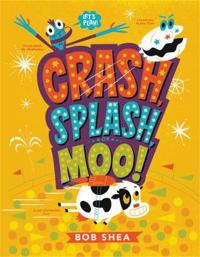 Bokomslag for "Crash, Splash, or Moo!"