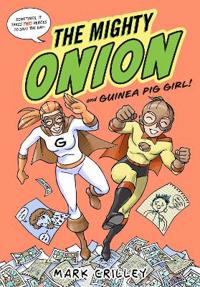 The Mighty Onion and Guinea Pig Girl!