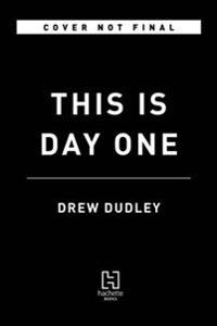 This Is Day One: A Practical Guide to Leadership That Matters