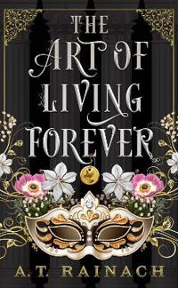 The Art of Living Forever