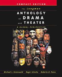 The Longman Anthology of Drama and Theater: A Global Perspective, Compact Edition