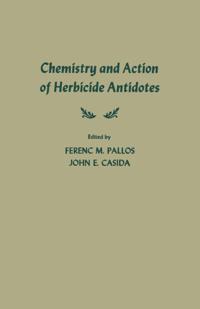 Chemistry and Action of Herbicide Antidotes