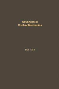 Control and Dynamic Systems V34: Advances in Control Mechanics Part 1 of 2