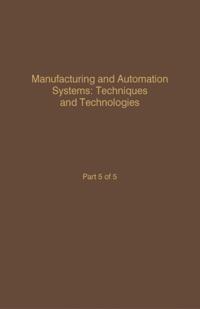 Control and Dynamic Systems V49: Manufacturing and Automation Systems: Techniques and Technologies