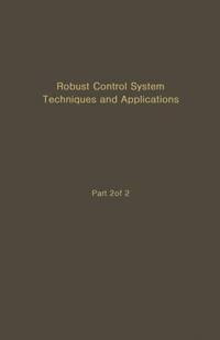 Control and Dynamic Systems V51: Robust Control System Techniques and Applications