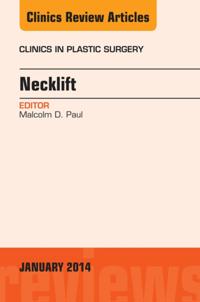 Necklift, An Issue of Clinics in Plastic Surgery, E-Book