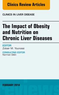 Impact of Obesity and Nutrition on Chronic Liver Diseases, An Issue of Clinics in Liver Disease