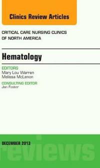 Hematology, An Issue of Critical Care Nursing Clinics