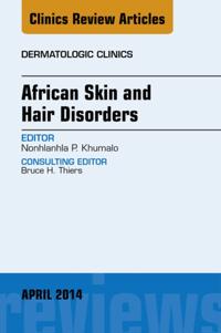 African Skin and Hair Disorders, An Issue of Dermatologic Clinics