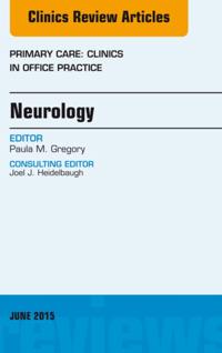 Neurology, An Issue of Primary Care: Clinics in Office Practice