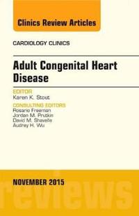 Adult Congenital Heart Disease, An Issue of Cardiology Clinics