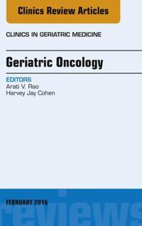 Geriatric Oncology, An Issue of Clinics in Geriatric Medicine