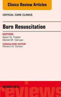 Burn Resuscitation, An Issue of Critical Care Clinics
