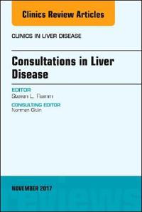 Bokomslag för "Consultations in Liver Disease, An Issue of Clinics in Liver Disease"