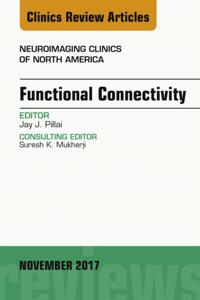 Functional Connectivity, An Issue of Neuroimaging Clinics of North America